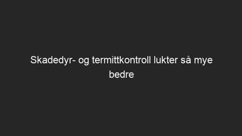 Skadedyr- og termittkontroll lukter så mye bedre med Unipest – Hometown Station |  KHTS FM 98.1 & AM 1220 – Santa Clarita Radio