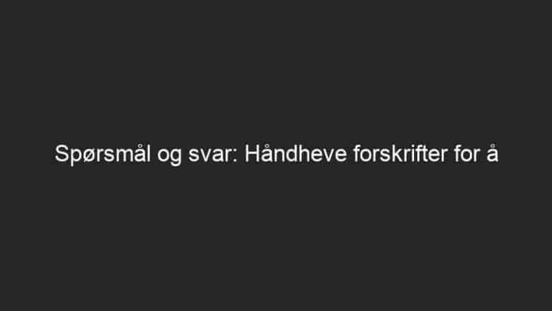 Spørsmål og svar: Håndheve forskrifter for å kontrollere misbruk av plantevernmidler